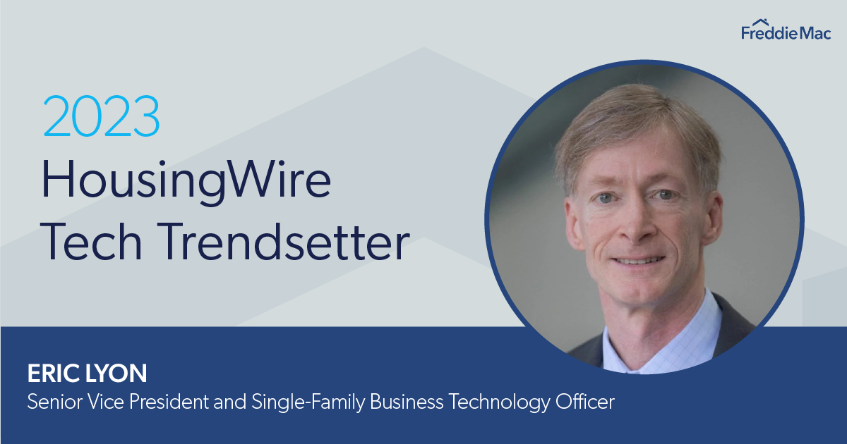 Eric Lyon Honored as a 2023 HousingWire Tech Trendsetter | Freddie Mac ...