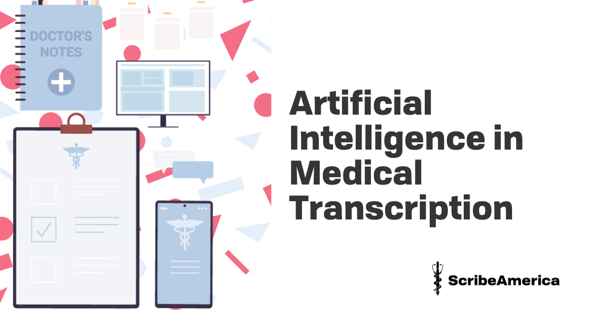 Artificial Intelligence In Medical Transcription | Jobs ScribeAmerica