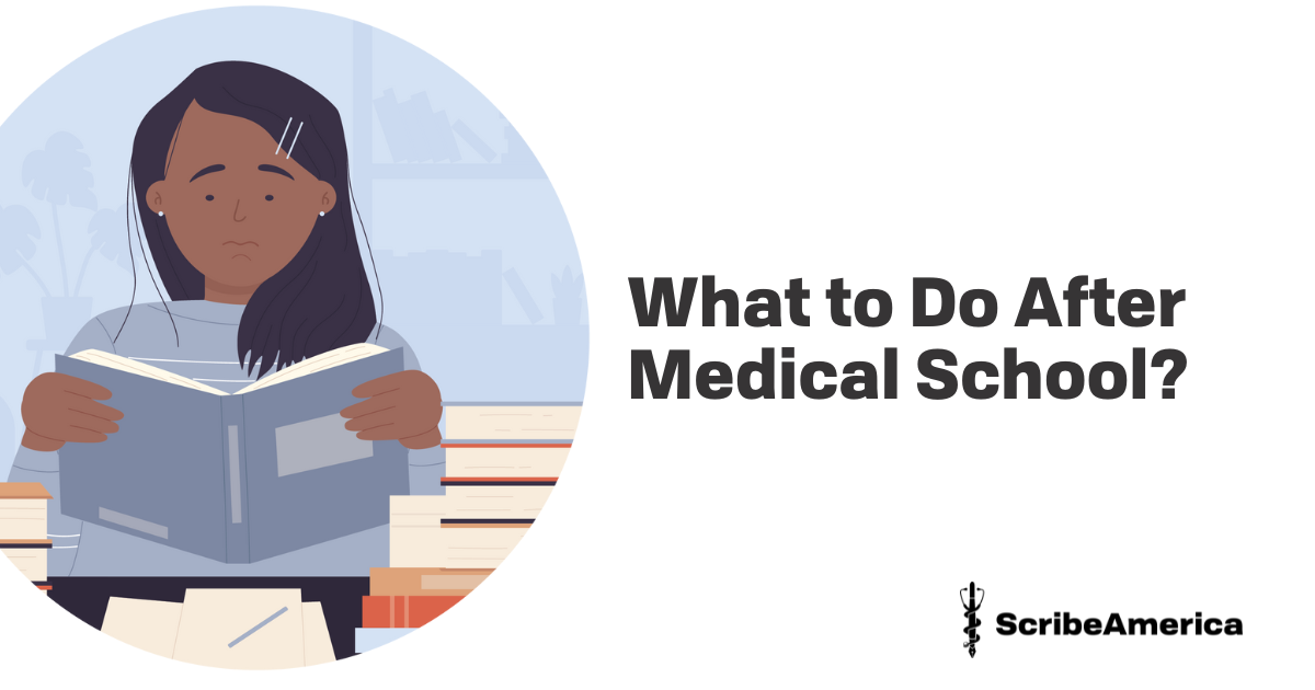 What to Do After Medical School? Jobs ScribeAmerica