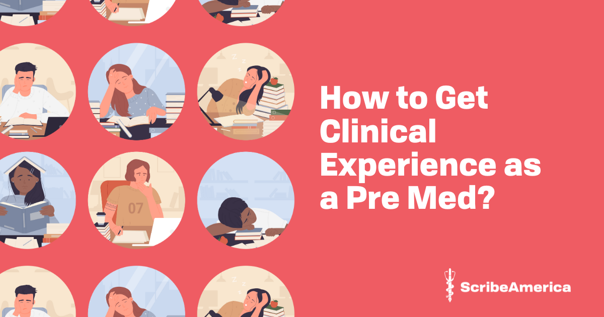 How To Get Clinical Experience As A Pre Med? | Jobs ScribeAmerica