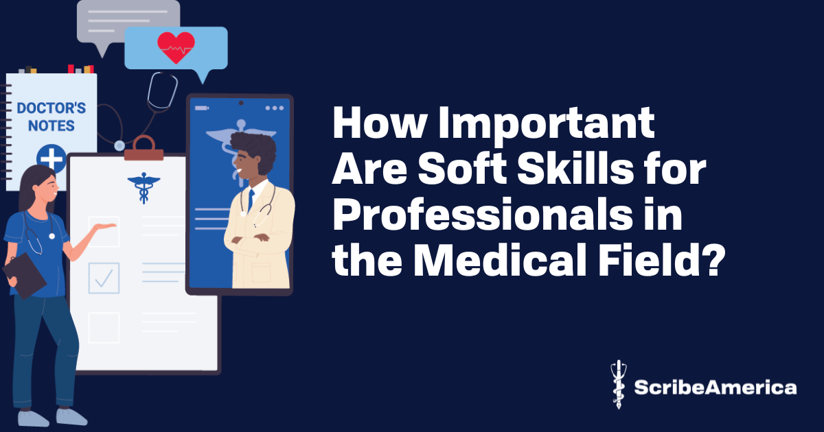 How Important Are Soft Skills for Professionals in the Medical Field