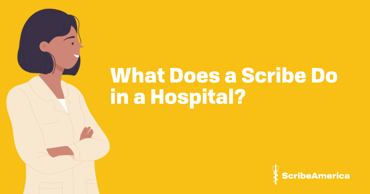 What Does A Scribe Do In A Hospital? | Jobs ScribeAmerica