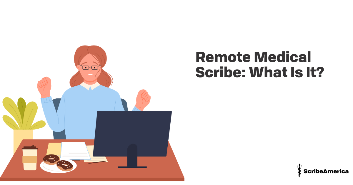 Remote Medical Scribe What Is It? Jobs ScribeAmerica
